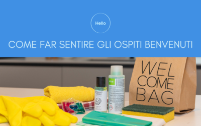 Welcome kit e consigli di viaggio: come far sentire gli ospiti davvero i benvenuti